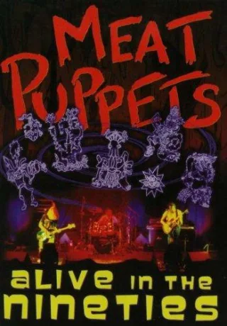 Meat Puppets - Alive in The Nineties