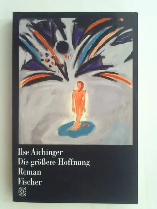 Die grössere Hoffnung: Roman