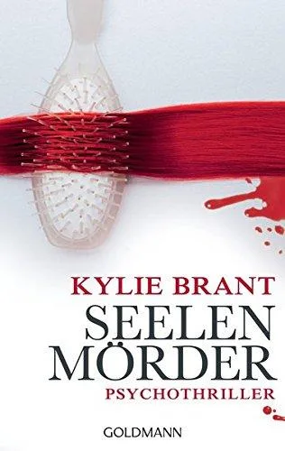 Seelenmörder: Psychothriller [Taschenbuch] [2010] Brant Kylie Böckler Ariane