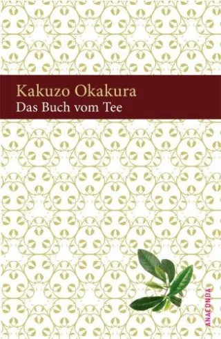 Das Buch vom Tee [Gebundene Ausgabe] [2008] Kakuzo Okakura
