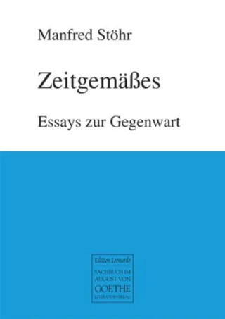 Zeitgemäßes: Essays zur Gegenwart (August von Goethe Literaturverlag)