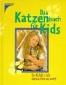 Das Katzenbuch für Kids: So fühlt sich deine Katze wohl [Gebundene Ausgabe] [2002] Whitehead Sarah
