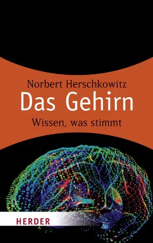 Das Gehirn: Wissen was stimmt (HERDER spektrum)