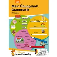Mein Übungsheft Grammatik 3. Klasse / Ulrike Maier, Lernhilfe Deutsch 3. Klasse, Grammatik lernen – Wortarten, Satzarten und Satzglieder