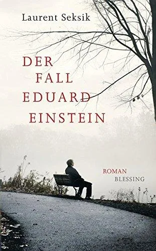 Der Fall Eduard Einstein: Roman [Gebundene Ausgabe] [2014] Seksik Laurent Laak Hanna van
