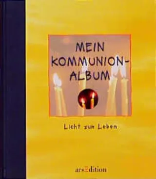 Mein Kommunion- Album. Licht zum Leben