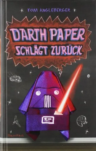 Darth Paper schlägt zurück  (Origami-Yoda Band 2)