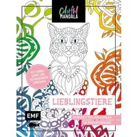 Colorful Mandala – Lieblingstiere / diverse, 50 beliebte Tiere zum Ausmalen für mehr Entspannung – Mit Farbenlehre und motivierenden Sprüchen