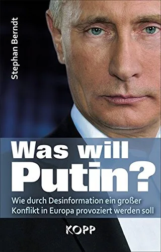 Was will Putin? [Gebundene Ausgabe] [2015] Stephan Berndt