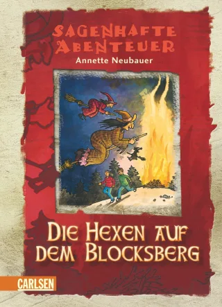 Sagenhafte Abenteuer Band 3: Die Hexen auf dem Blocksberg: Ein Walpurgisnacht-Abenteuer
