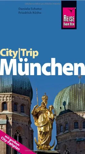 Reise Know-How CityTrip München: Reiseführer mit Faltplan [Taschenbuch] [2011] Werner Klaus Köthe Friedrich Schetar Daniela