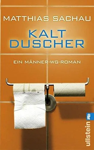 Kaltduscher: Ein Männer-WG-Roman [Taschenbuch] [2009] Sachau Matthias