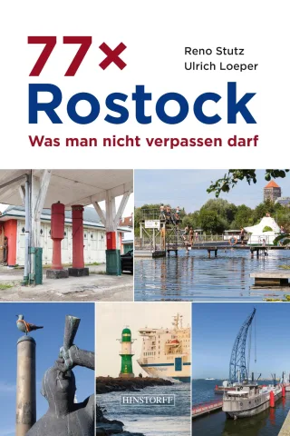 77 x Rostock: Was man nicht verpassen darf [Taschenbuch] [2016] Reno Stutz Ulrich Loeper