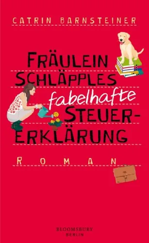 Fräulein Schläpples fabelhafte Steuererklärung: Roman [Gebundene Ausgabe] [2013] Barnsteiner Catrin