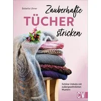 Zauberhafte Tücher stricken / Babette Ulmer