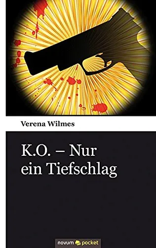 K.O. - Nur ein Tiefschlag [Taschenbuch] [2014] Wilmes Verena