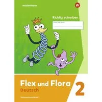 Flex und Flora - Ausgabe 2021 - Richtig schreiben 2 / Nadine Pistor, Elke Schnepf-Rimsa