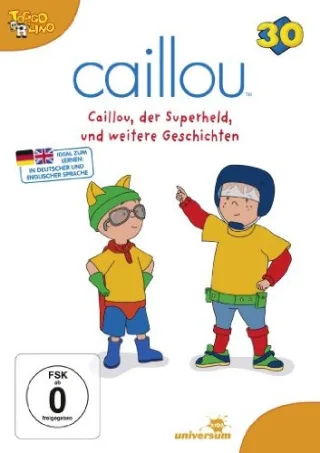Caillou 30 - Caillou der Superheld und weitere Geschichten