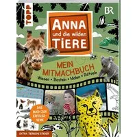 Anna und die wilden Tiere - Mein Mitmachbuch - Wissen - Basteln - Male / Frechverlag