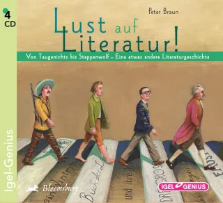 Lust auf Literatur! Von Taugenichts bis Steppenwolf - Eine etwas andere Literaturgeschichte