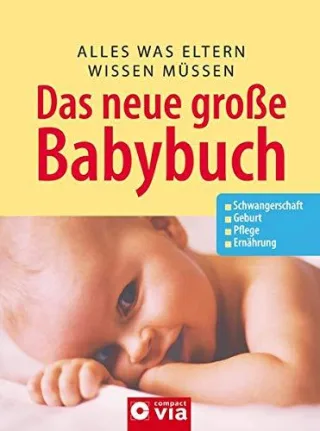Das neue grosse Baby-Buch: Alles was Eltern wissen müssen. Schwangerschaft. Geburt. Pflege. Ernährung [Gebundene Ausgabe] [2011] Gabriele Grünebaum