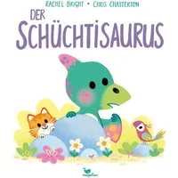 Der Schüchtisaurus / Rachel Bright