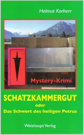 Schatzkammergut oder Das Schwert des heiligen Petrus: Mystery-Krimi