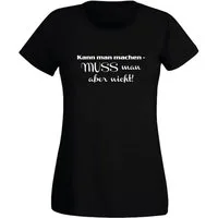 G-graphics T-Shirt Kann man machen – muss man aber nicht! Slim-fit- Damen T-Shirt mit Statement / Spruch als Frontprint