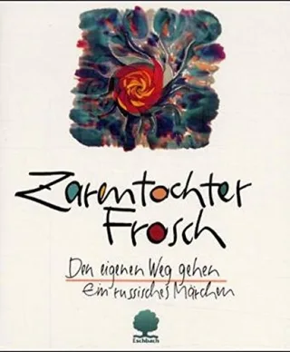 Zarentochter Frosch : ein russisches Märchen.