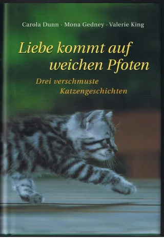 Liebe kommt auf weichen Pfoten. Drei verschmuste Katzengeschichten