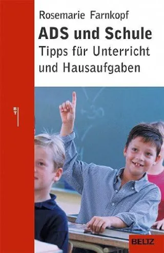 ADS und Schule: Tipps für Unterricht und Hausaufgaben (Beltz Taschenbuch / Ratgeber)