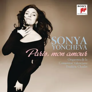 Paris mon amour [Audio CD] Sonya Yoncheva Orquestra de la Comunitat Valenciana Jacques Offenbach Jules Massenet Charles Gounod Charles Lecocq André Messager Frédéric Chaslin
