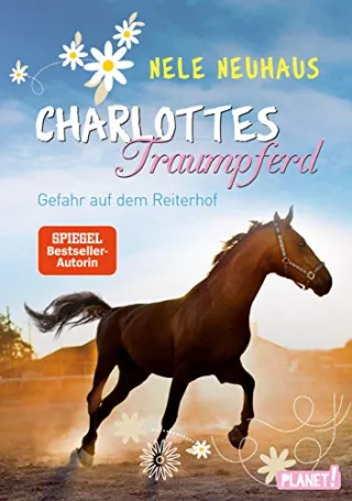 Charlottes Traumpferd Band 2: Gefahr auf dem Reiterhof