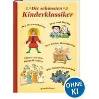 Die schönsten Kinderklassiker / E.T.A. Hoffmann, Busch, Olfers u. a., Der Struwwelpeter, Max und Moritz, Der kleine Häwelmann, Etwas von den Wurzelkindern, Die Heinzelmännchen