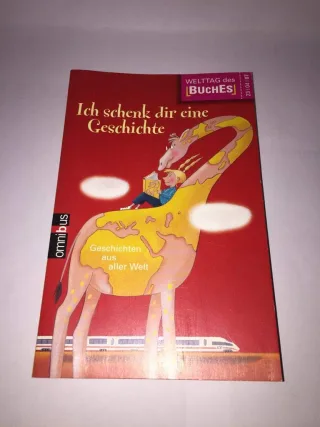 Ich schenk dir eine Geschichte 2007: Geschichten aus aller Welt
