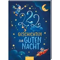 222 Geschichten zur Guten Nacht / Sandra Grimm, Steffi Kammermeier, Michaela Rudolph, Michaela Hanauer