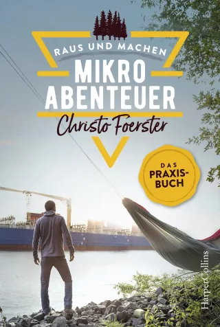 Mikroabenteuer ? Das Praxisbuch
