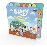 Bluey: Meet Bluey's Family: Tabbed Board Book / Bluey, Tabbed Board Book