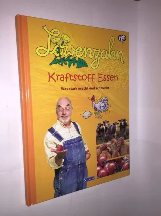 Löwenzahn - Kraftstoff Essen. Was stark macht und schmeckt.