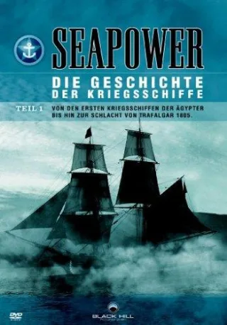 Seapower - Die Geschichte der Kriegsschiffe