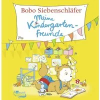 Bobo Siebenschläfer: Meine Kindergartenfreunde / Markus Osterwalder