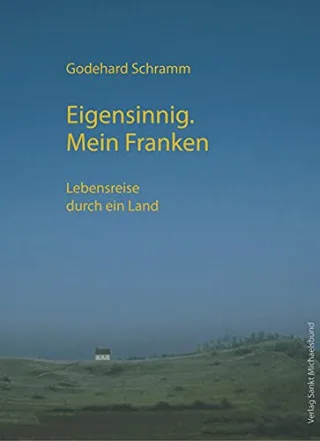 Eigensinnig. Mein Franken