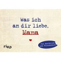 Was ich an dir liebe, Mama – Miniversion Zum Ausfüllen und Verschenken / Alexandra Reinwarth, X