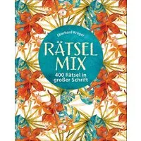 Rätselmix - 400 Rätsel in großer Schrift - Geschenkedition / Eberhard Krüger
