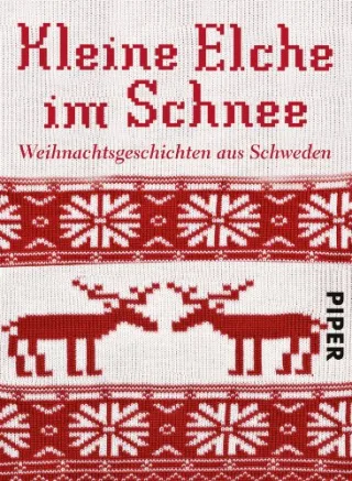 Kleine Elche im Schnee: Weihnachtsgeschichten aus Schweden [Taschenbuch] [2011] Wolandt Holger Binder Hedwig M. Dahmann Susanne Krummacher Annika Rüegger Lotta