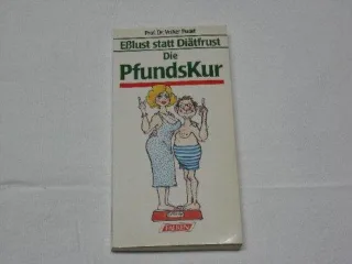 Die PfundsKur. Eßlust statt Diätfrust