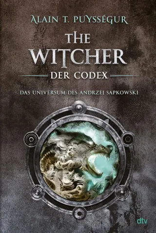 The Witcher. Der Codex: Das Universum des Andrzej Sapkowski | Illustriertes Nachschlagewerk zu den wichtigsten Figuren und Kreaturen ? das perfekte ... für Fans der Romane Netflix-Serie oder Games
