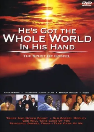 He's got the whole World in His Hand: The Spirit of Gospel
