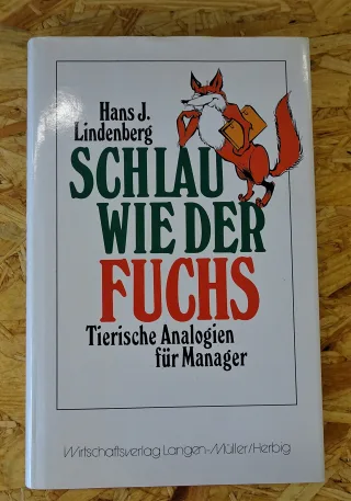 Schlau wie der Fuchs - Tierirsche Analogien für Manager