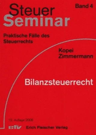 Bilanzsteuerrecht: 90 praktische Fälle des Steuerrechts